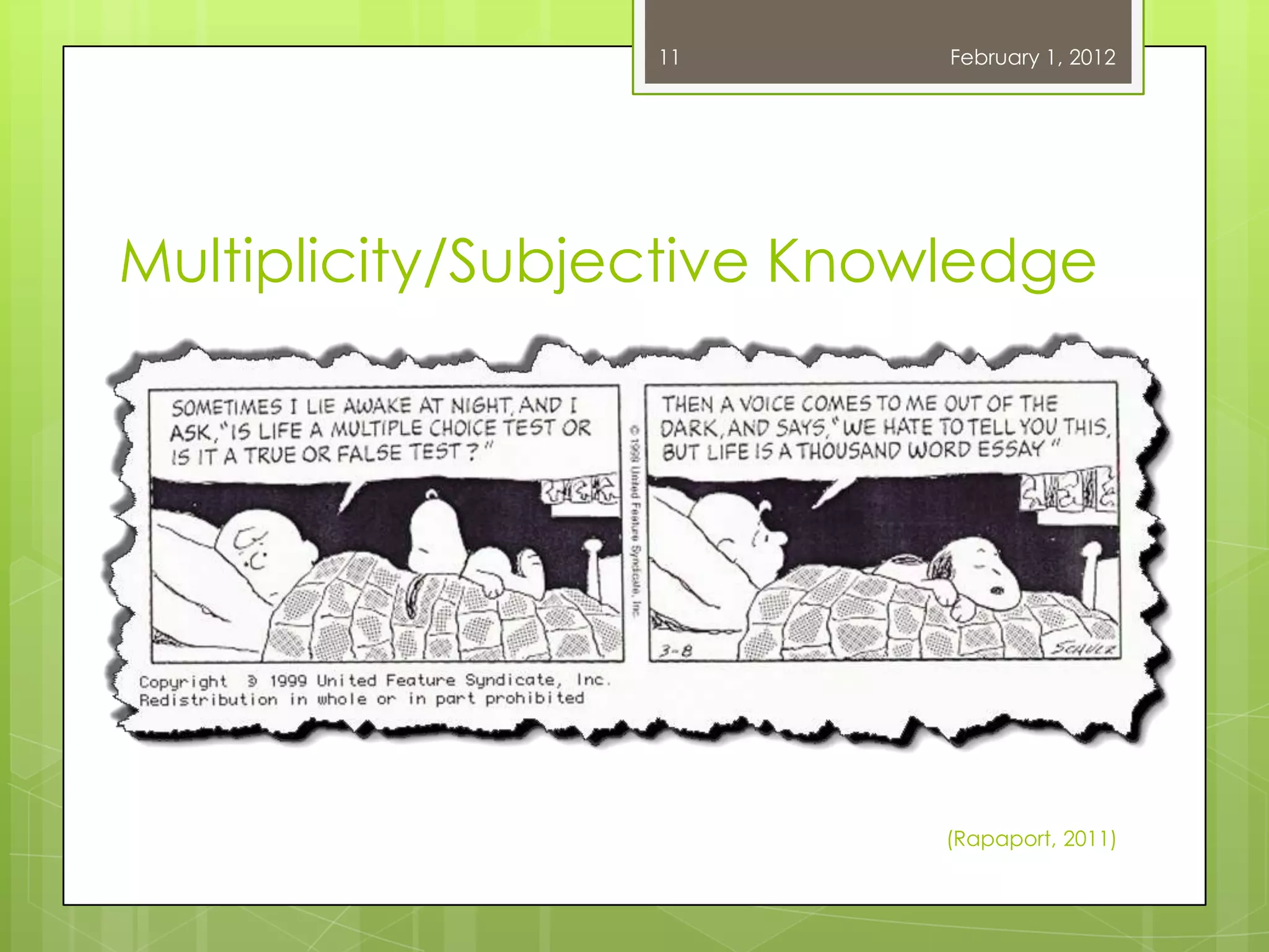 11        February 1, 2012




Multiplicity/Subjective Knowledge




                           (Rapaport, 2011)
 