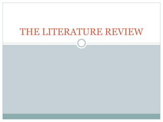 THE LITERATURE REVIEW
 