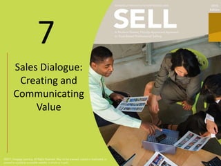 7
Sales Dialogue:
 Creating and
Communicating
     Value
 