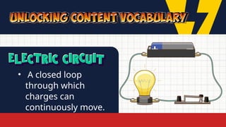 • A closed loop
through which
charges can
continuously move.
 