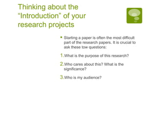 Thinking about the “Introduction” of your research projects<br />Starting a paper is often the most difficult part of the ...