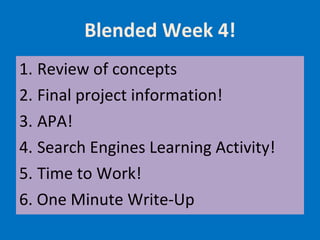 Blended Week 4! ,[object Object],[object Object],[object Object],[object Object],[object Object],[object Object]