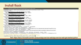 Install flask
Ref: https://docs.microsoft.com/en-us/azure/app-service-web/app-service-web-get-started-python
 