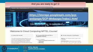 20
And you are ready to go! 
https://storage.googleapis.com/gcp-
webpage/GCP-Webpage/index1.html
 