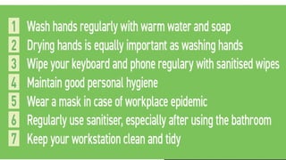 7 GOLDEN RULES:
WORKPLACE
HYGIENE
 