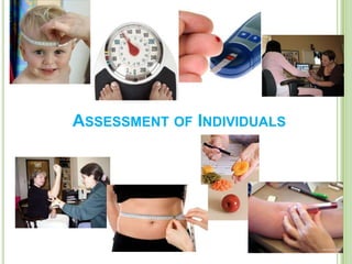 ASSESSMENT OF INDIVIDUALS
 