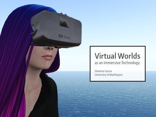 Virtual Worlds as an Immersive Technology