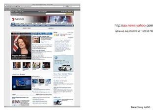 http://au.news.yahoo.com
retrieved July 29,2010 at 11.26.52 PM




               Sara Cheng JIANG
 