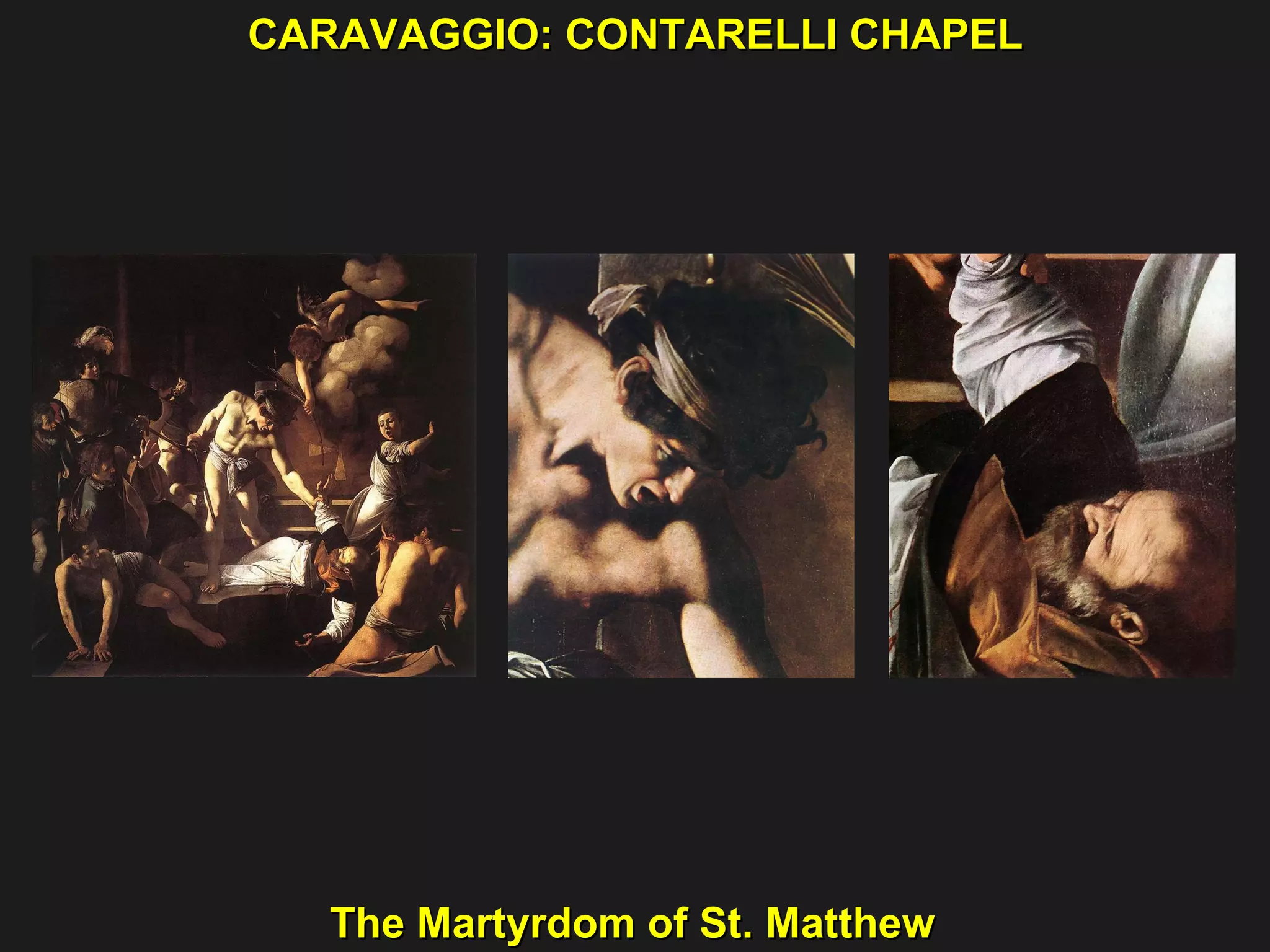 CARAVAGGIO: CONTARELLI CHAPEL  The Martyrdom of St. Matthew  