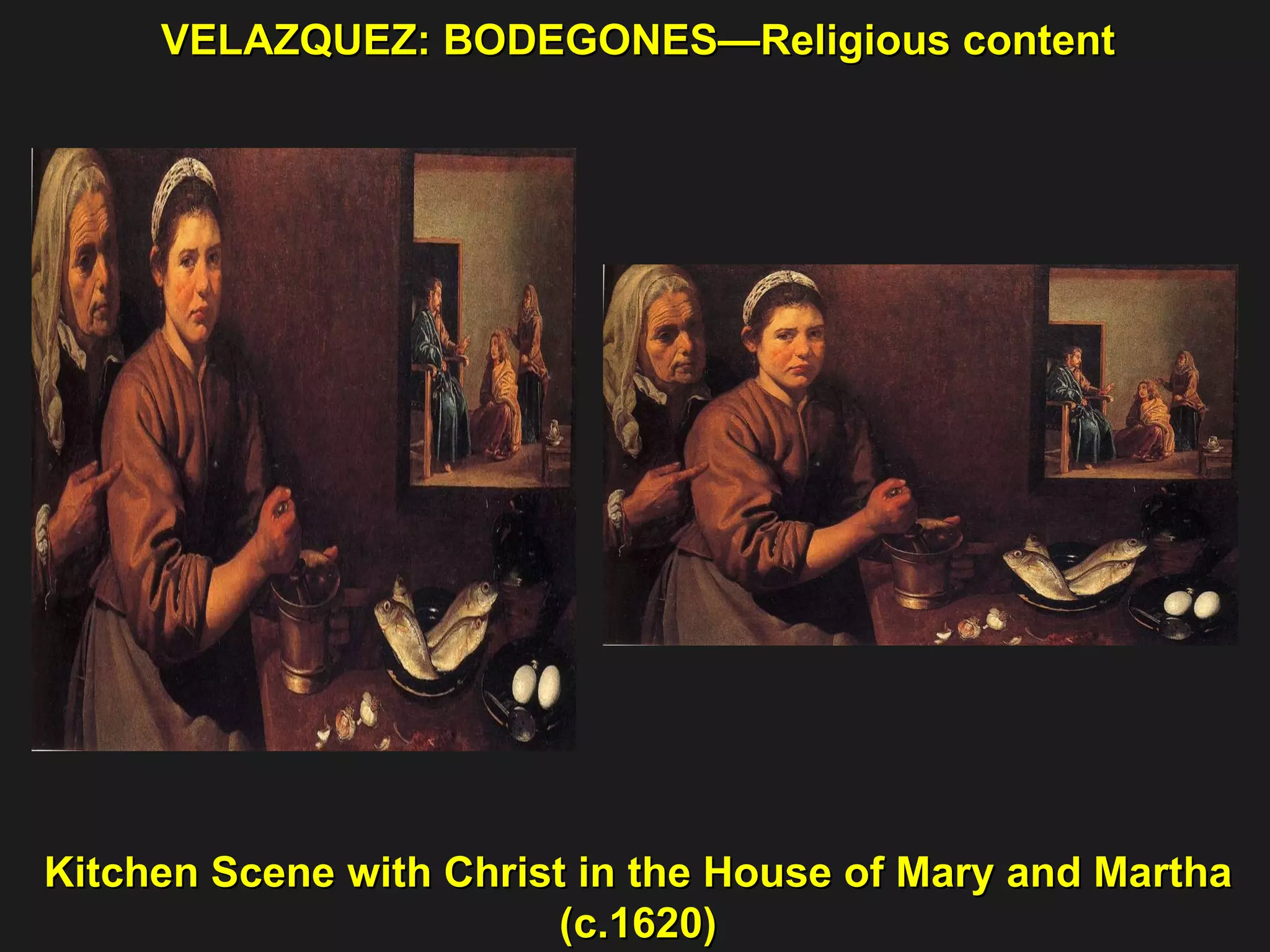 VELAZQUEZ: BODEGONES—Religious content Kitchen Scene with Christ in the House of Mary and Martha (c.1620) 