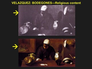 VELAZQUEZ: BODEGONES—Religious content   