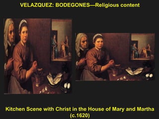 VELAZQUEZ: BODEGONES—Religious content Kitchen Scene with Christ in the House of Mary and Martha (c.1620) 