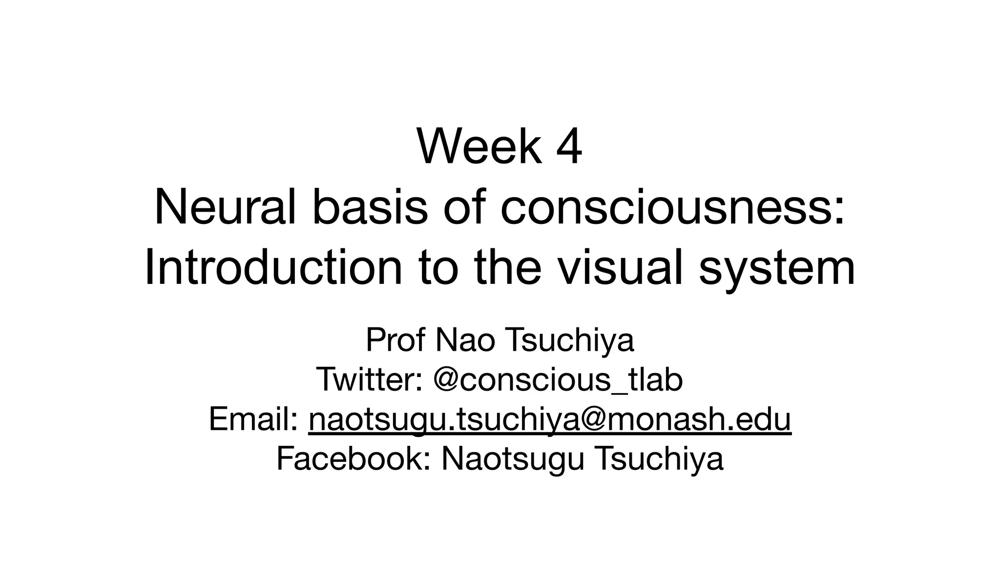 Week 4 the neural basis of consciousness introduction to the visual