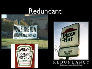 Redundant
 