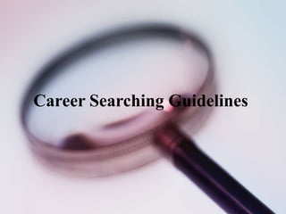 Career Searching Guidelines 