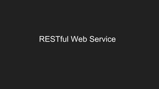 RESTful Web Service
 