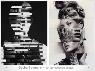 Sacha Baumann – cut up rearrange photos
 