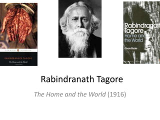 Rabindranath Tagore
The Home and the World (1916)
 