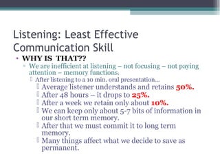 Tips for Active Listening
• Evaluate after listening
▫ Wait until the speaker is finished before you make a
judgment.
• Ev...