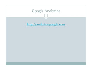 Google Analytics
http://analytics.google.com
