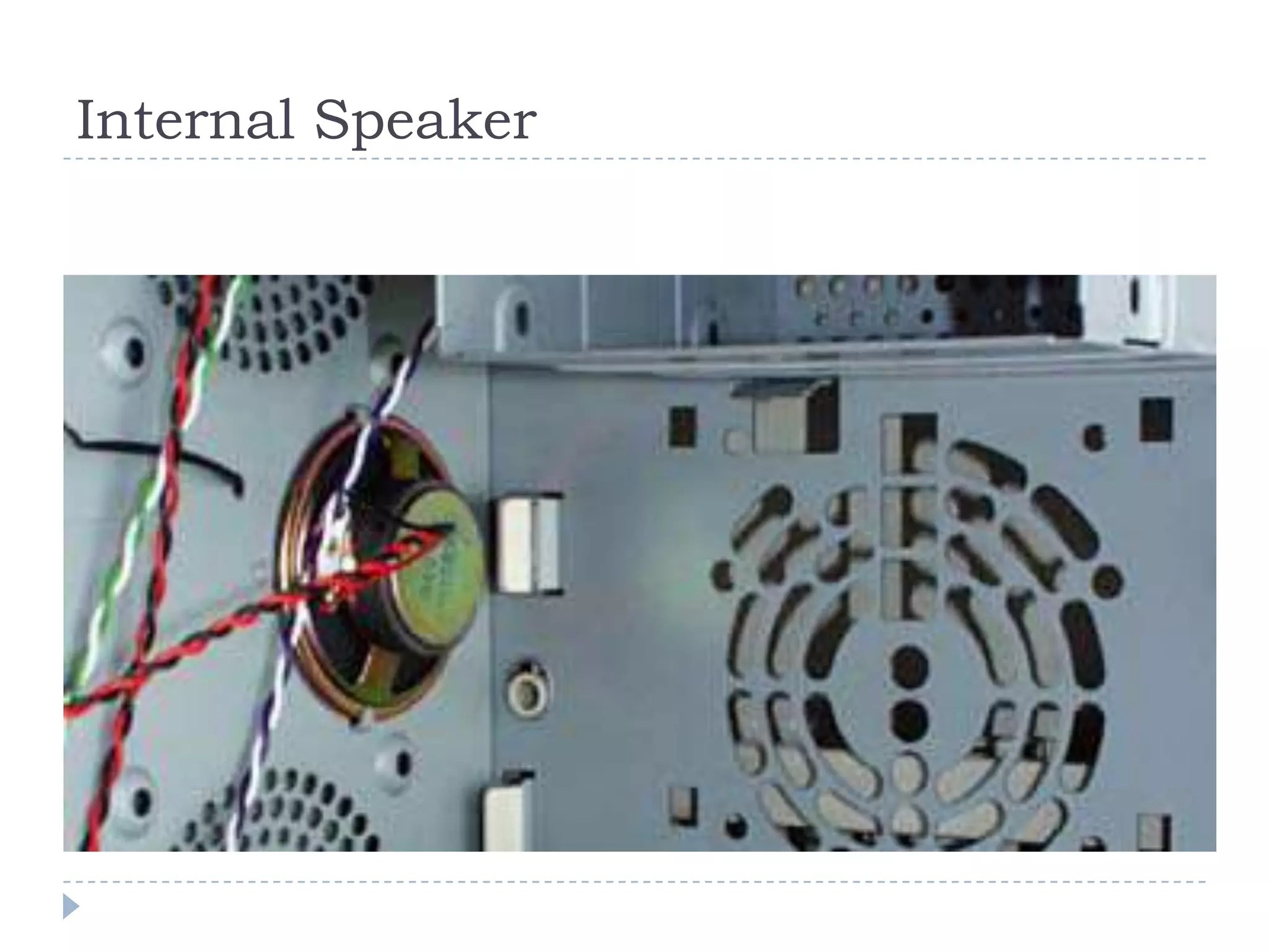 Internal Speaker
 