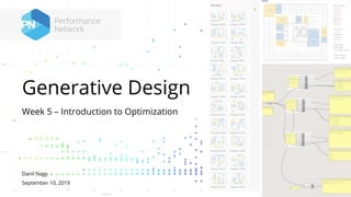 Generative Design
Week 5 – Introduction to Optimization
Danil Nagy
September 10, 2019
 