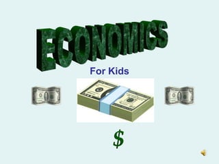ECONOMICS For Kids 