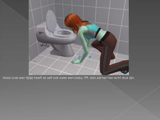 Maar over een tijdje heeft ze zelf ook weer een baby. Pff, dan zal het hier echt druk zijn.