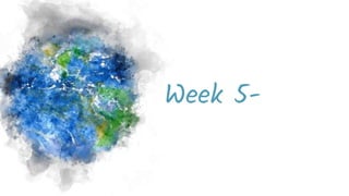 Week 5-
 