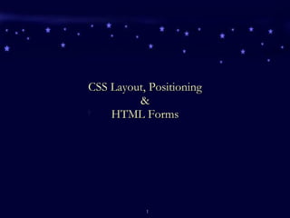 CSS Layout, Positioning & HTML Forms 