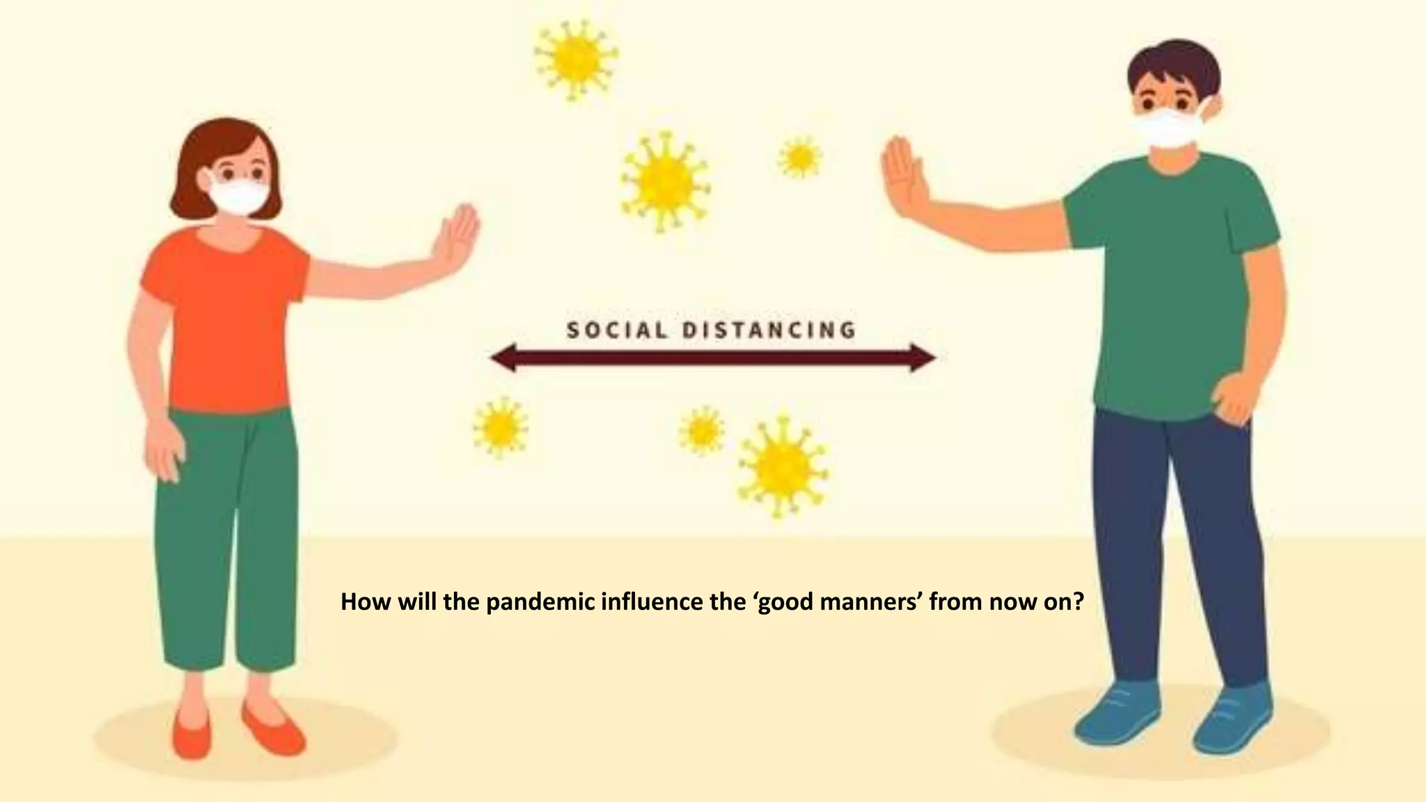 How will the pandemic influence the ‘good manners’ from now on?