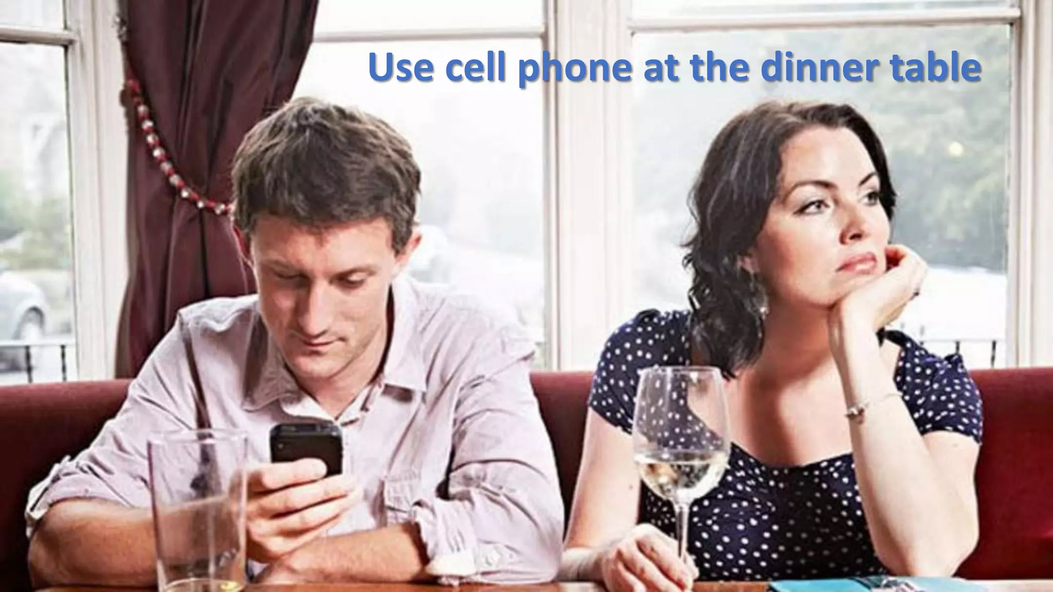 Use cell phone at the dinner table