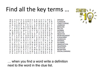 Find all the key terms …
… when you find a word write a definition
next to the word in the clue list.
 