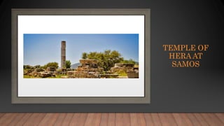 TEMPLE OF
HERA AT
SAMOS
 