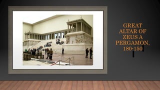 GREAT
ALTAR OF
ZEUS A
PERGAMON,
180-150
 