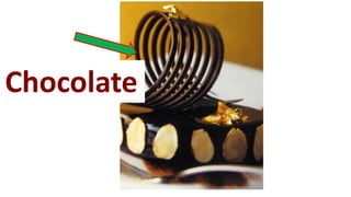 Chocolate
 