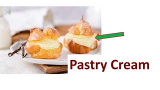 Pastry Cream
Pastry Cream
 