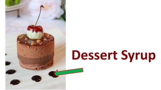 Dessert Syrup
 
