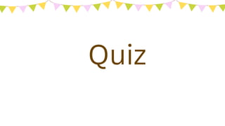 Quiz
 