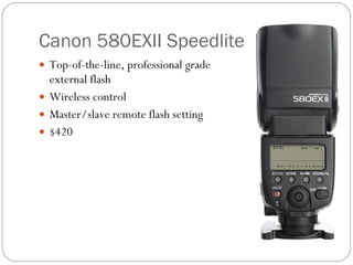 Canon 580EXII Speedlite Top-of-the-line, professional grade external flash  Wireless control Master/slave remote flash setting $420 