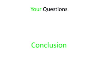 Your Questions
Conclusion
 