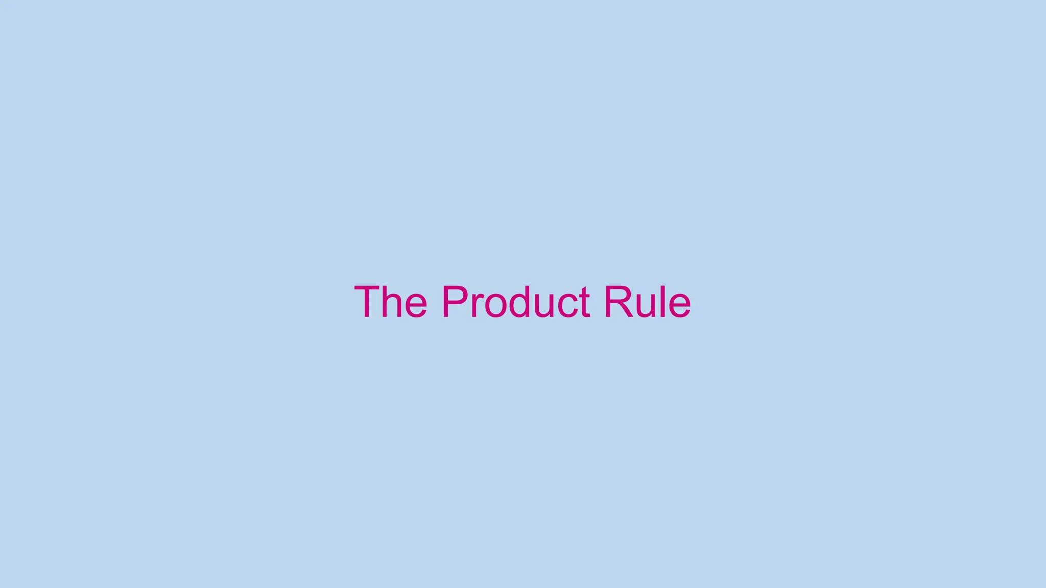 The Product Rule
 