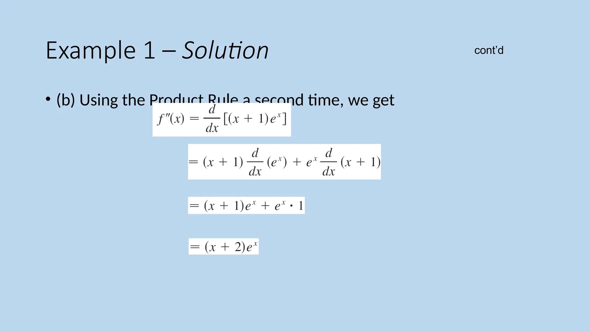 Example 1 – Solution
• (b) Using the Product Rule a second time, we get
cont’d
 