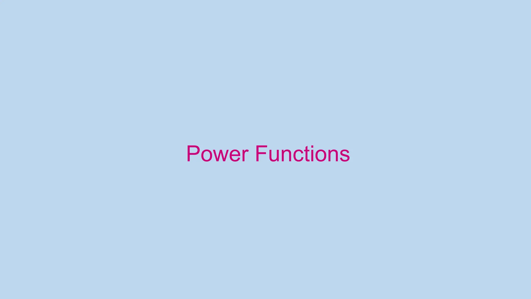 Power Functions
 