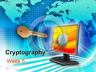 Cryptography
Week 5
 