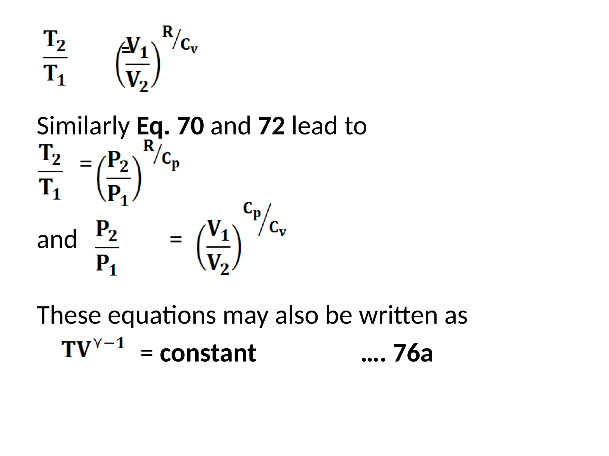 =
Similarly Eq. 70 and 72 lead to
=
and =
These equations may also be written as
= constant …. 76a
 