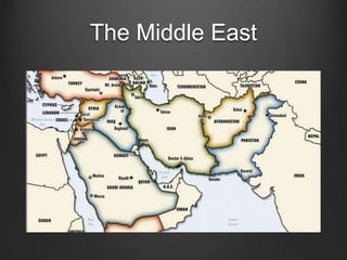 The Middle East
 