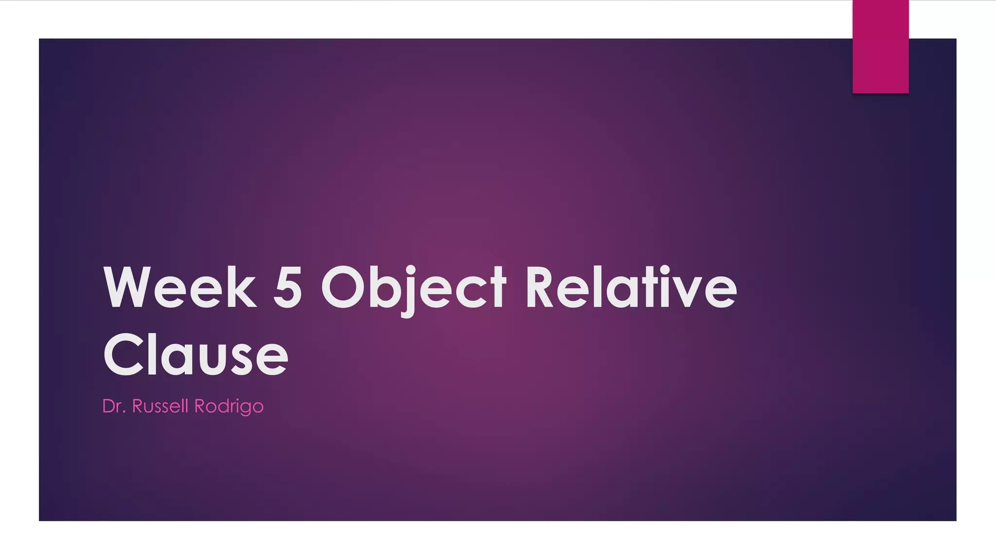 Week 5 Object Relative Clauses.pdf