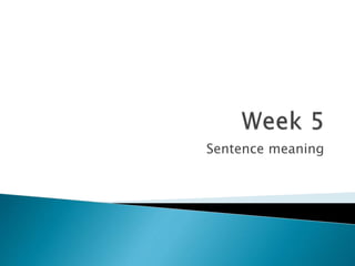 Sentence meaning
 