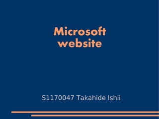 Microsoft
   website



S1170047 Takahide Ishii
 